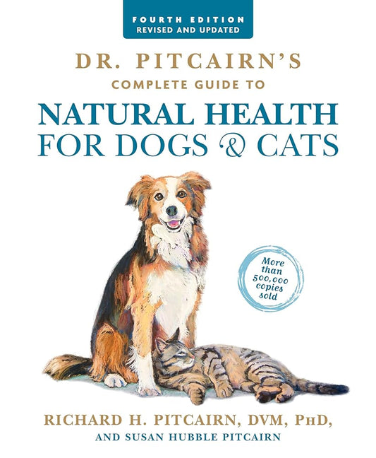 Dr. Pitcairn's Complete Guide to Natural Health for Dogs & Cats (4th Edition) cover image
