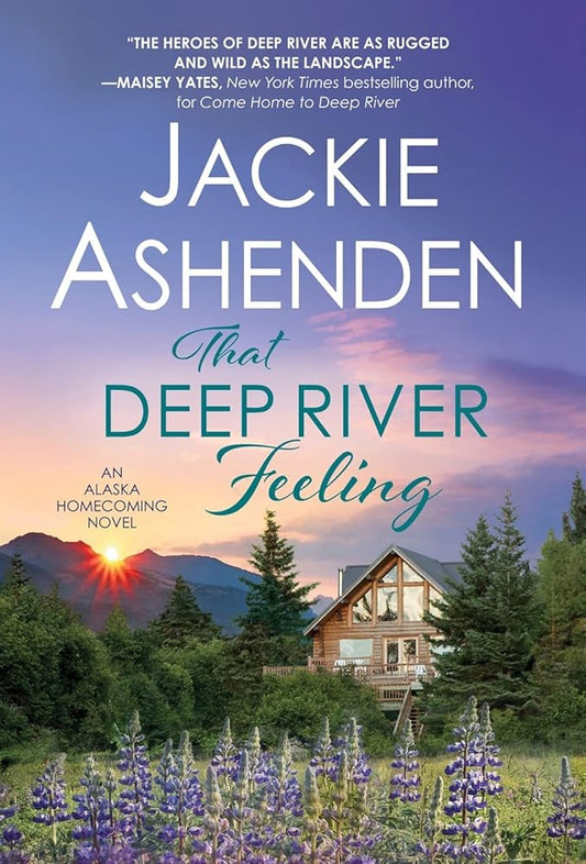 That Deep River Feeling: Steamy Enemies-to-Lovers Romance (Alaska Homecoming, 3) cover image