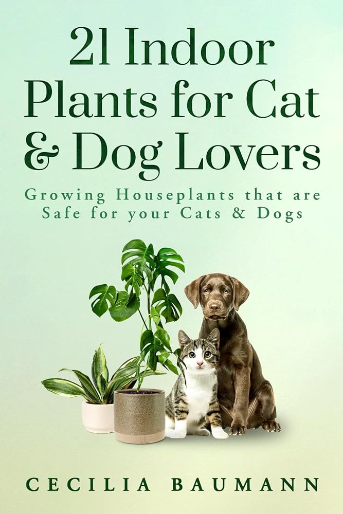 21 Indoor Plants for Cat & Dog Lovers: Growing Houseplants that are Safe for your Cats & Dogs cover image