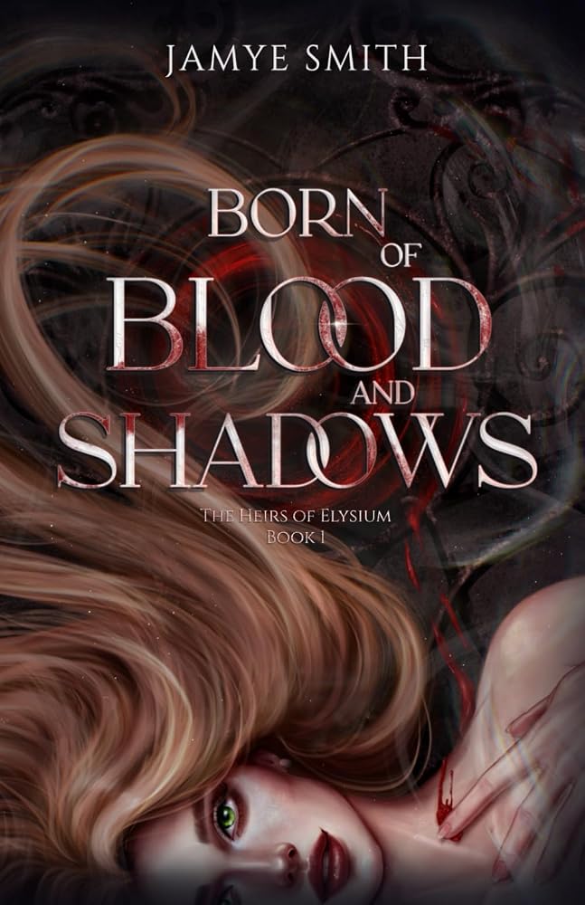 Born of Blood and Shadows (The Heirs of Elysium) cover image