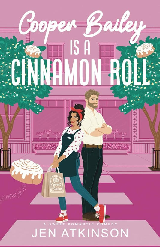 Cooper Bailey Is A Cinnamon Roll: A Closed Door Enemies to Lovers RomCom (Another Bailey Brother) cover image