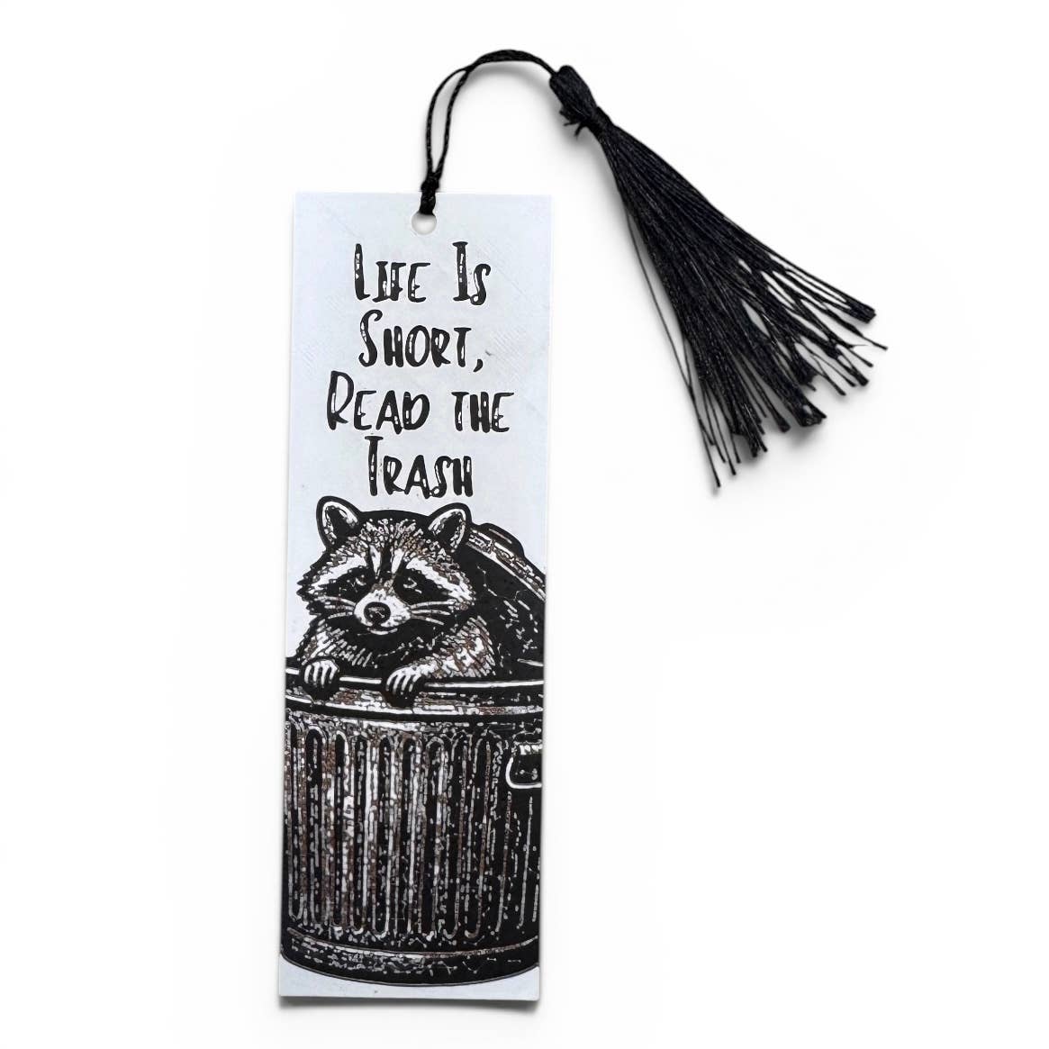 Life Is Short, Read The Trash 3D Bookmark