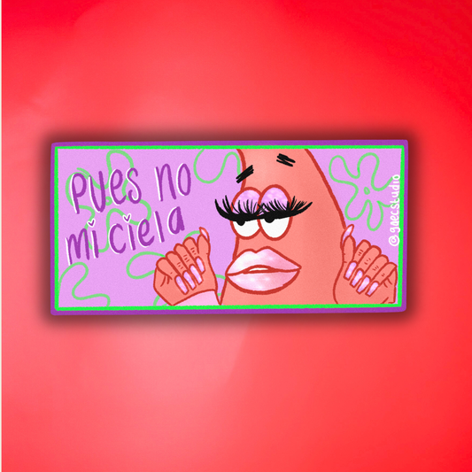 Pues no mi ciela Patrick Sticker 