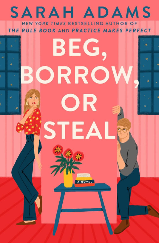 Beg, Borrow, or Steal   By: Sarah Adams