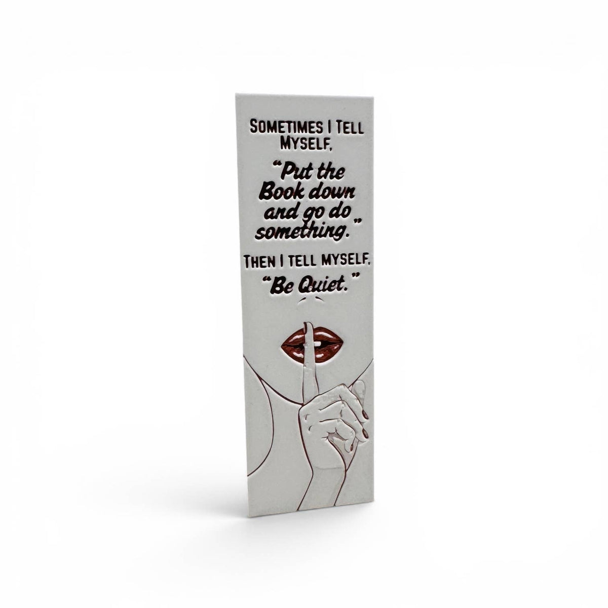 Sometimes I Tell Myself... 3D Bookmark